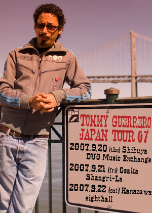 Tommy Guerrero JAPAN TOUR 07