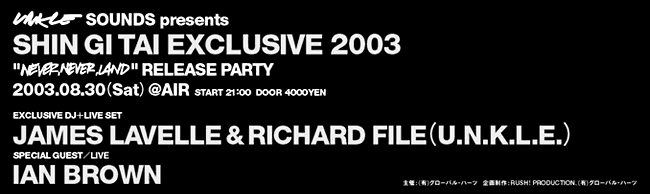 SHIN GI TAI EXCLUSVE 2003"NEVER NEVER LAND" release party @AIR